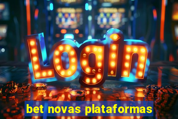 bet novas plataformas